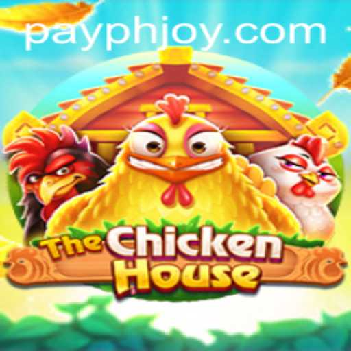 Unveiling TheChickenHouse: A Journey Through Gameplay and PHJOY Login Mechanics